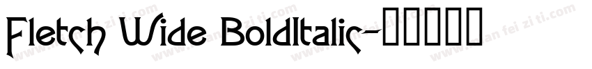 Fletch Wide BoldItalic字体转换